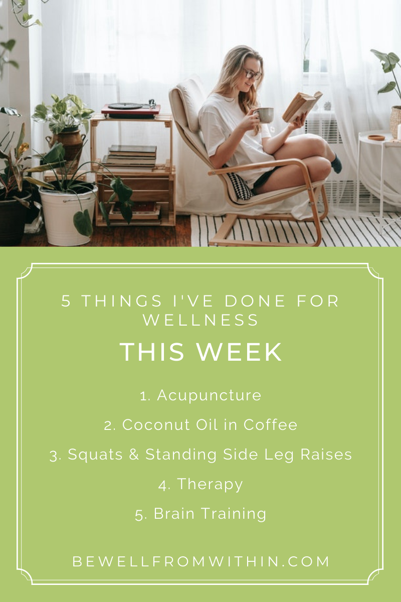 Five Things I've Done for Wellness This Week Five Things I've Done for Wellness This Week